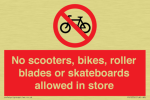 No scooters, bikes, roller blades or skateboards allowed in store